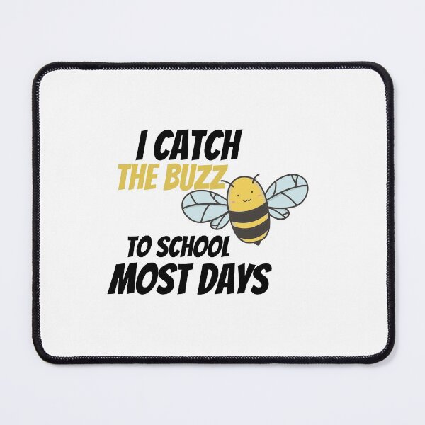 Item preview, I Catch The Buzz To School Most Days Funny Saying Pun of I Catch The Bus To School Most Days designed and sold by Housestore.