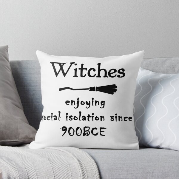 Item preview, Witches - enjoying social isolation since 900BCE designed and sold by MagpieMuddles.