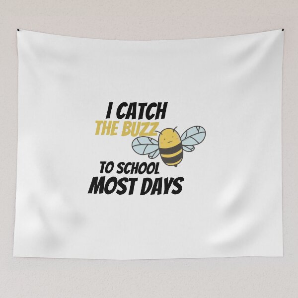 Item preview, I Catch The Buzz To School Most Days Funny Saying Pun of I Catch The Bus To School Most Days designed and sold by Housestore.