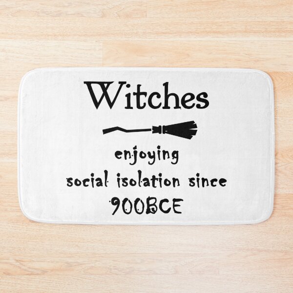 Item preview, Witches - enjoying social isolation since 900BCE designed and sold by MagpieMuddles.