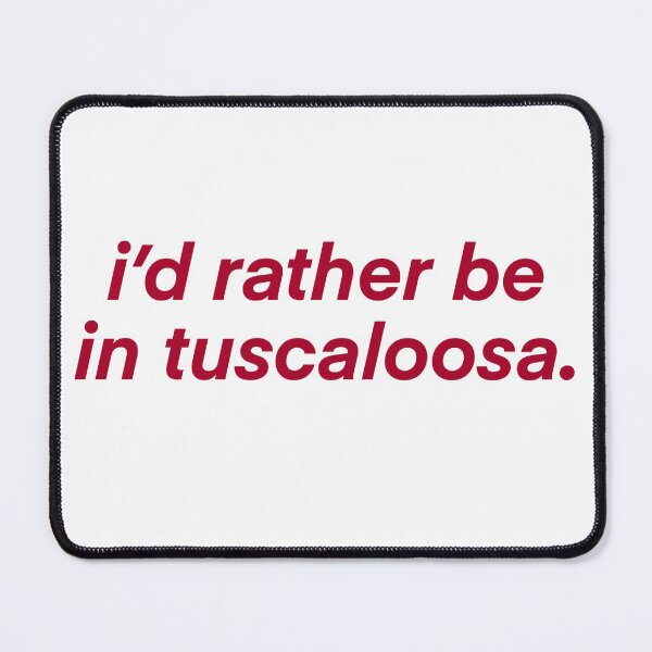 Item preview, rather be in tuscaloosa  designed and sold by mtayzart.