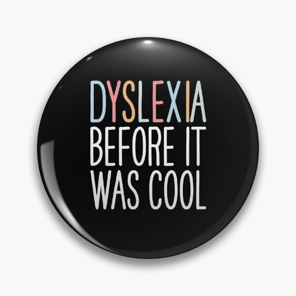 Item preview, Dyslexia before it was cool - Dyslexia Awarenes designed and sold by Ryan89-Design.