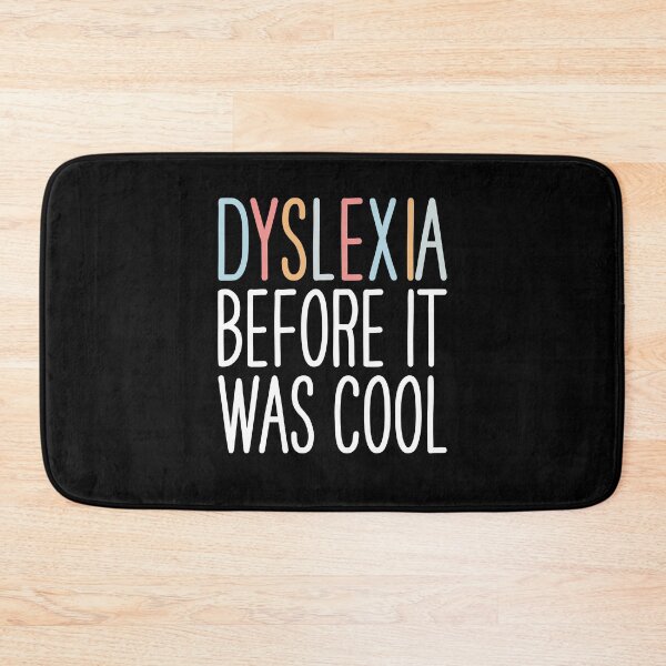 Item preview, Dyslexia before it was cool - Dyslexia Awarenes designed and sold by Ryan89-Design.
