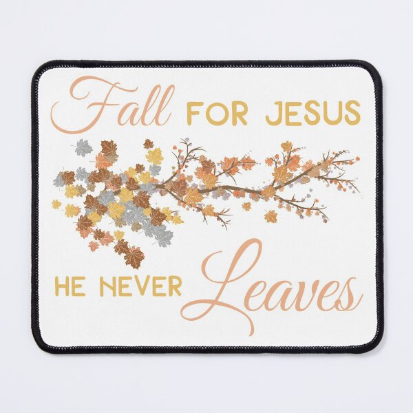 Item preview, Fall for Jesus He Never Leaves Autumn Christian Design designed and sold by ShowMePrints.