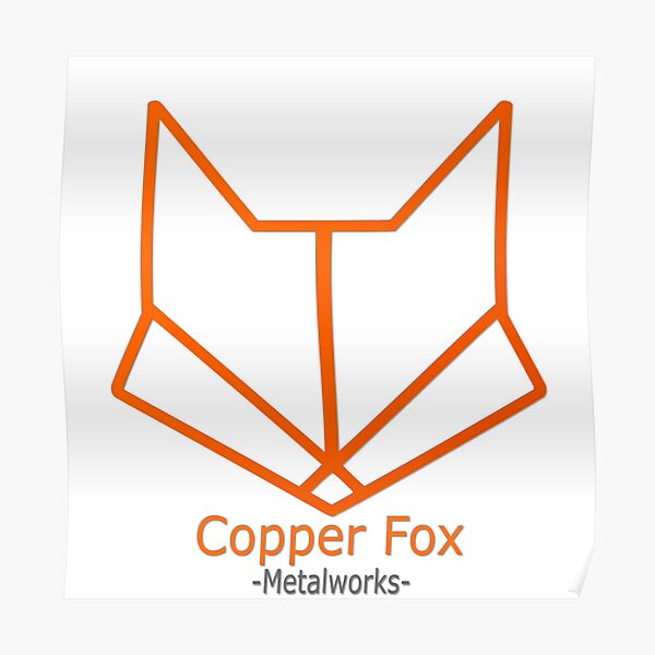 "Copper Fox Metalworks Logo" Poster for Sale by Zeeky Redbubble