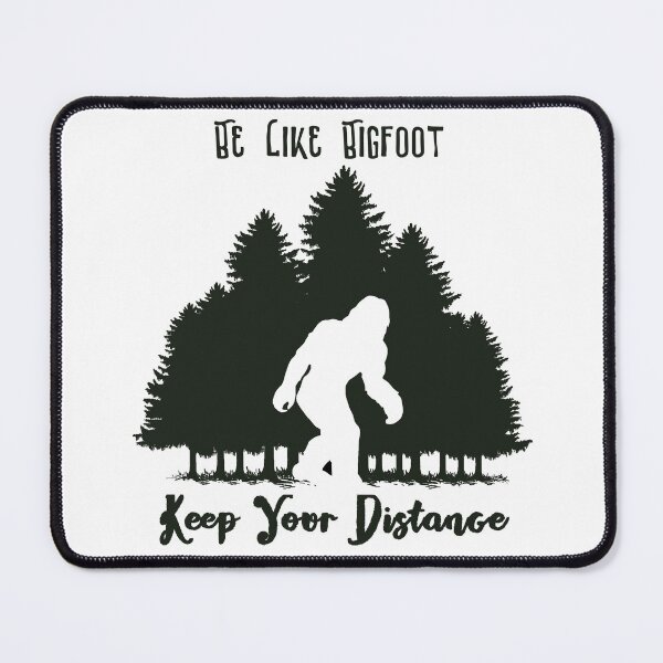 Item preview, Be Like Bigfoot - keep your distance designed and sold by MagpieMuddles.