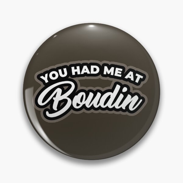 Item preview, You had me at Boudin designed and sold by muskitt.