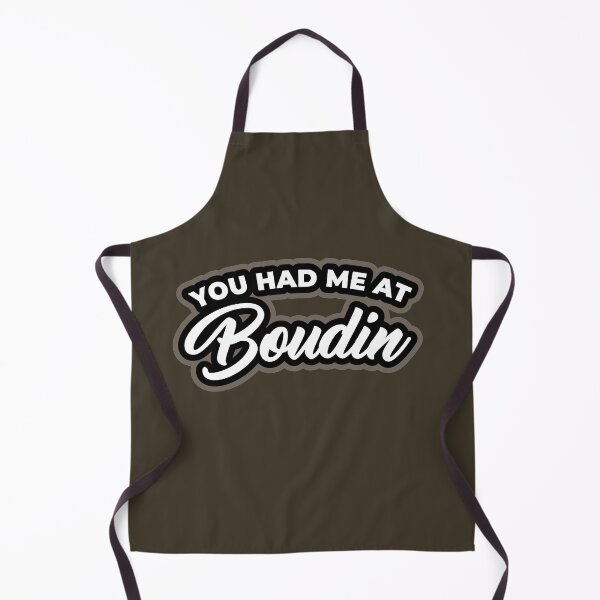 Item preview, You had me at Boudin designed and sold by muskitt.