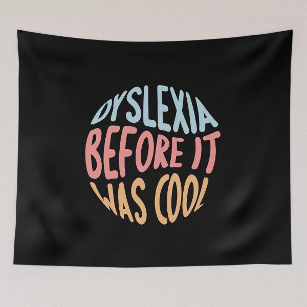Item preview, Dyslexia before it was cool - Funny Dyslexia designed and sold by Ryan89-Design.