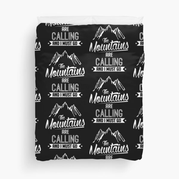 The mountains are calling and I must go Duvet Cover