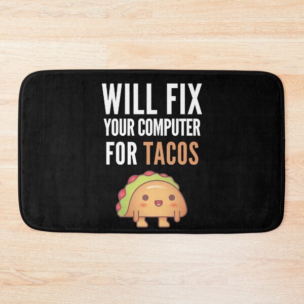 Item preview, Will Fix Computer For Tacos designed and sold by Club7Studios.