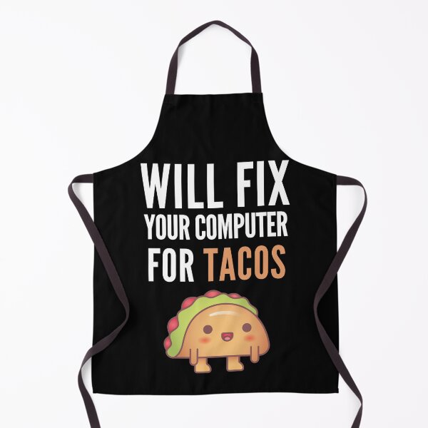 Item preview, Will Fix Computer For Tacos designed and sold by Club7Studios.