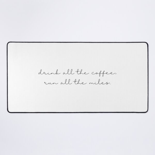 Item preview, Drink all the coffee, run all the miles. designed and sold by Simple Soul.