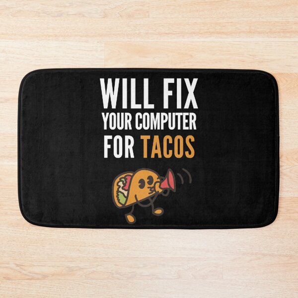 Item preview, Will Fix Computer For Tacos designed and sold by Club7Studios.