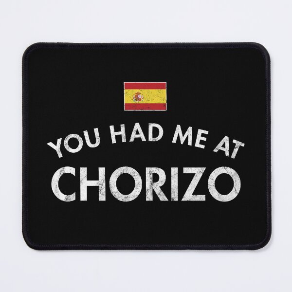 Item preview, You Had Me At Chorizo designed and sold by twHistory.