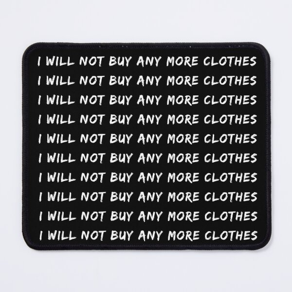 Artikelvorschau, Ich werde keine Kleidung mehr kaufen | Shopaholic | Mode | Stil entworfen und verkauft von itsokaybyme.