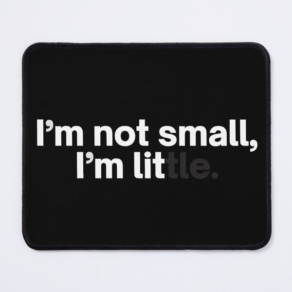 Item preview, I'm Not Small, I'm Lit | Little | Lit | It's Lit | Small | Cute | Kids designed and sold by itsokaybyme.