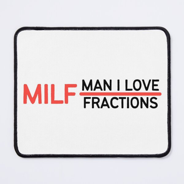 Item preview, MILF Man I Love Fractions | Maths Geek | Mathematician designed and sold by itsokaybyme.