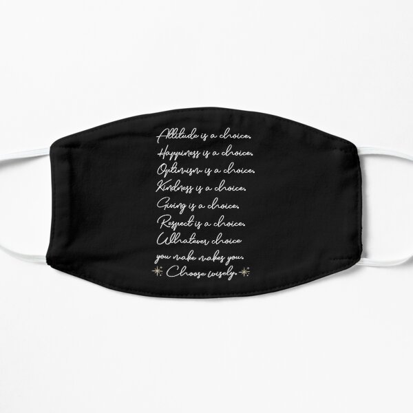 Attitude is a choice, Happiness is a choice Flat Mask
