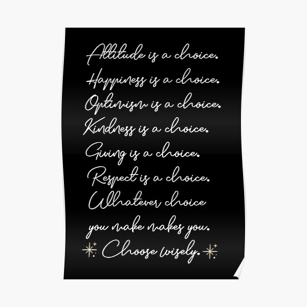 Attitude is a choice, Happiness is a choice Poster