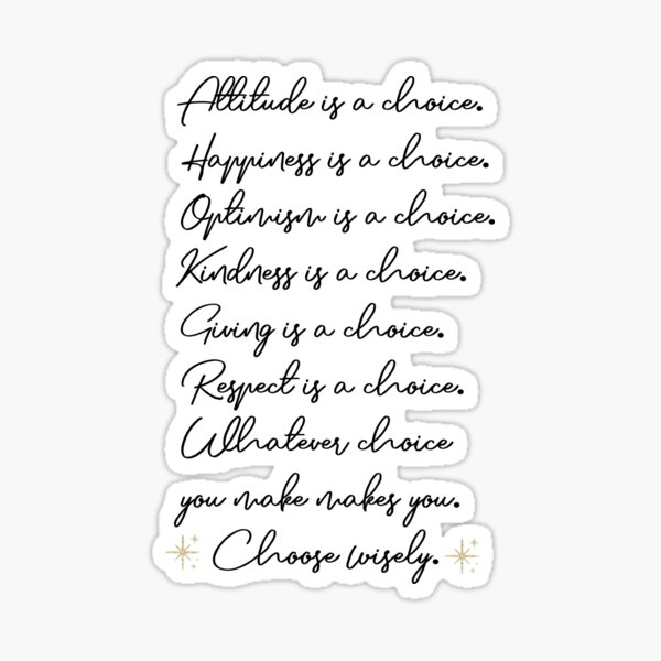 Attitude is a choice, Happiness is a choice Sticker