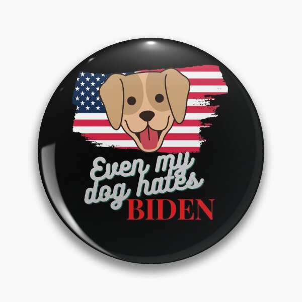 Item preview, Even my dog hates biden american politics designed and sold by DylanJones1.
