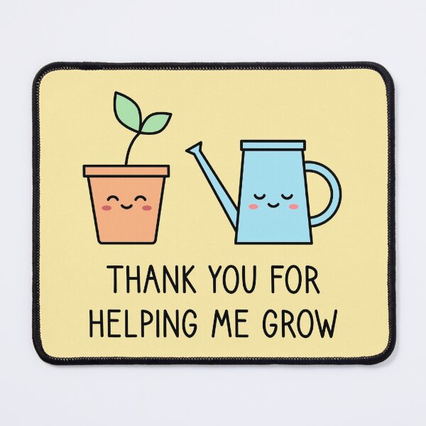 Item preview, Thank You For Helping Me Grow. Being grateful. designed and sold by TashaVector.