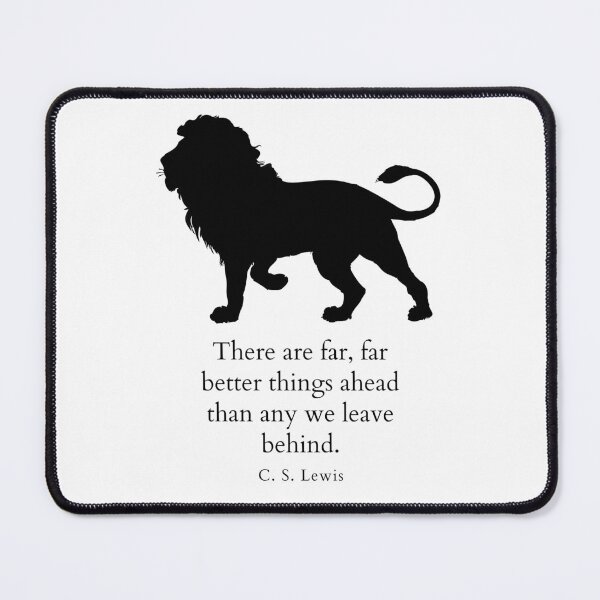 Item preview, C. S. Lewis quote "There are far, far better things ahead than any we leave behind" designed and sold by MalloryCrafts.