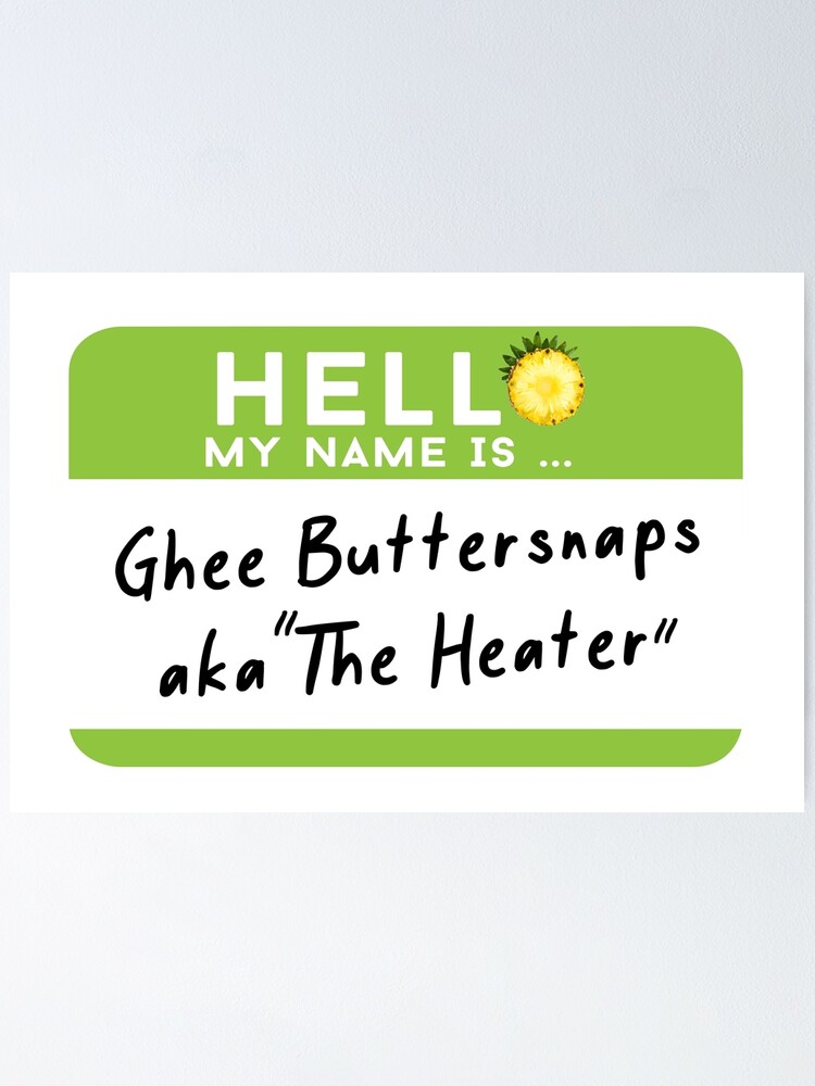 "Ghee Buttersnaps Name Tag" Poster for Sale by ToriKaer Redbubble