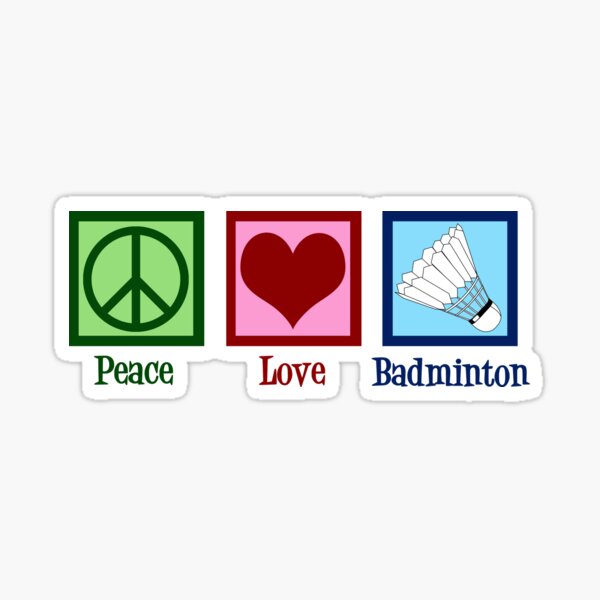 Peace Love Badminton Sticker