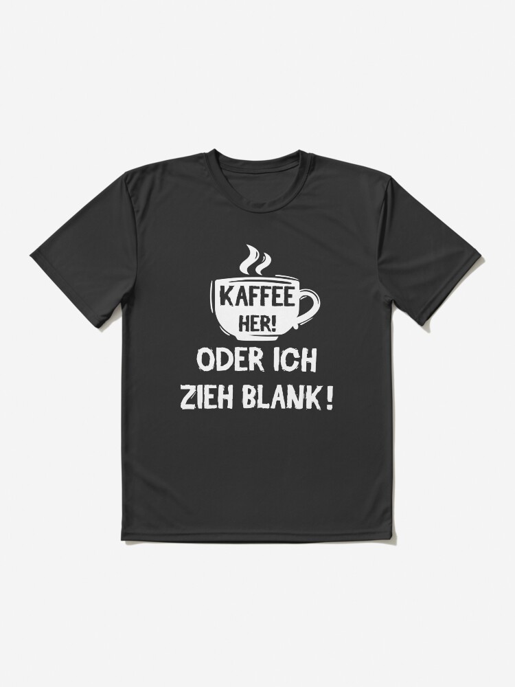 Alternative Ansicht von Kaffee her! Oder ich zieh blank! Funktionsshirt