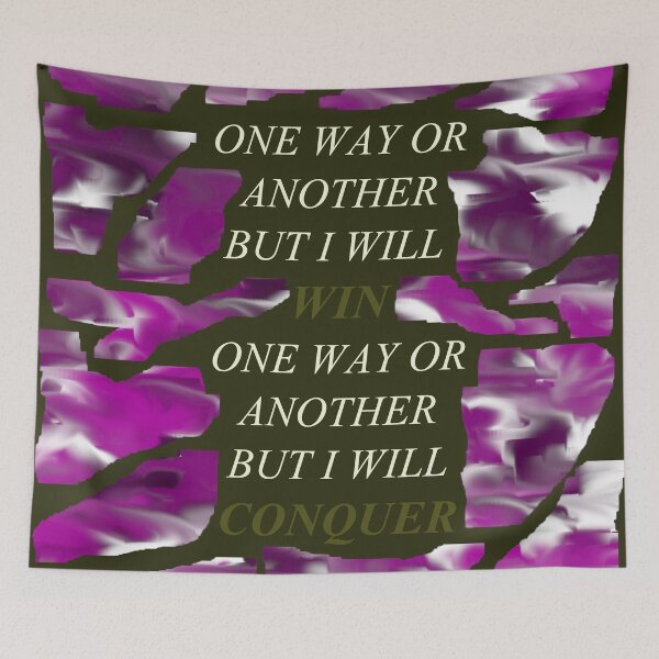 Item preview, One Way Or Another But I Will Win D96 designed and sold by SelfUpgrade.