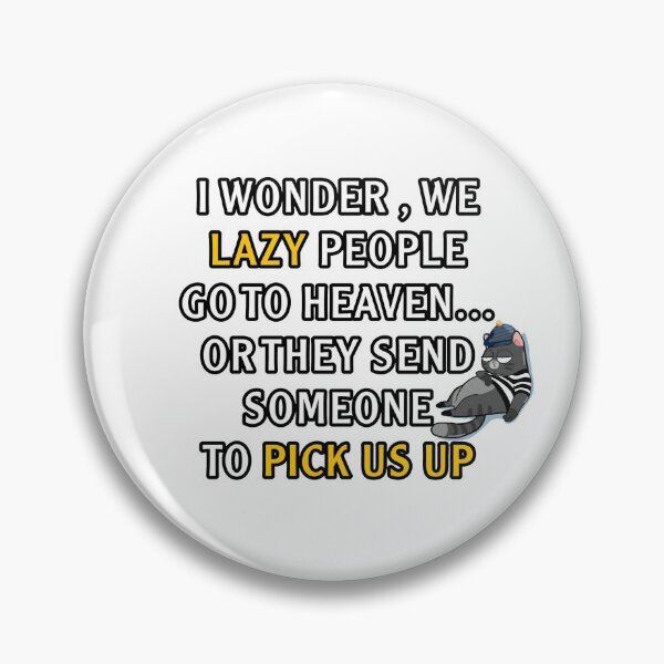 Item preview, I wonder we lazy people go to heaven or they send someone to pick us up designed and sold by AXIOM13.