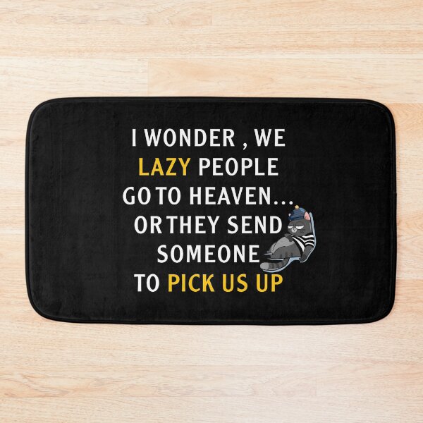 Item preview, I wonder we lazy people go to heaven or they send someone to pick us up designed and sold by AXIOM13.