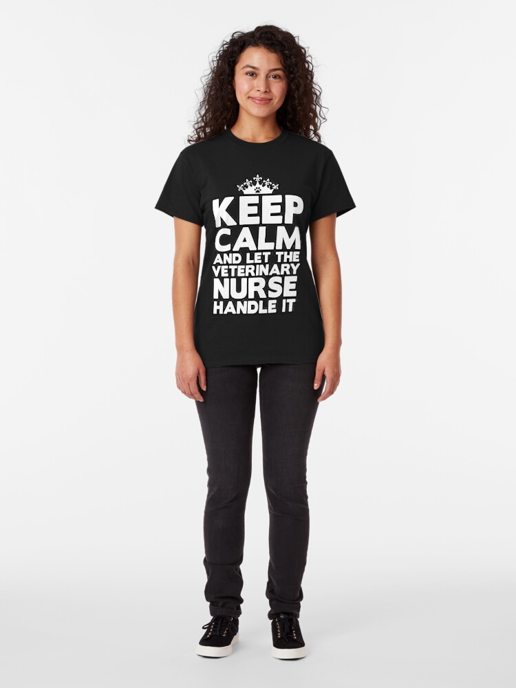 Alternate view of Keep Calm Veterinary Nurse Classic T-Shirt