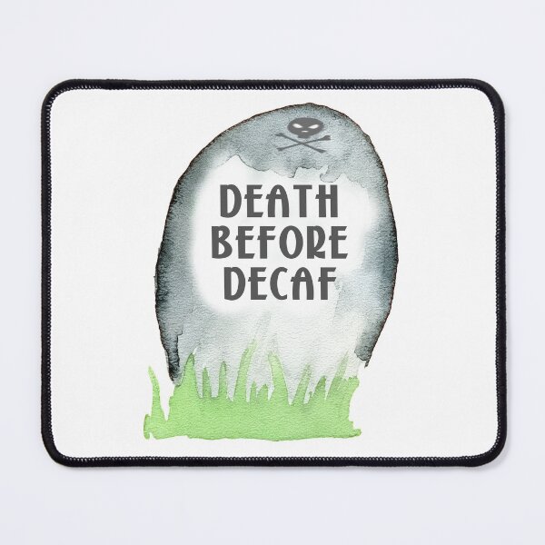 Item preview, Death Before Decaf designed and sold by MagpieMuddles.