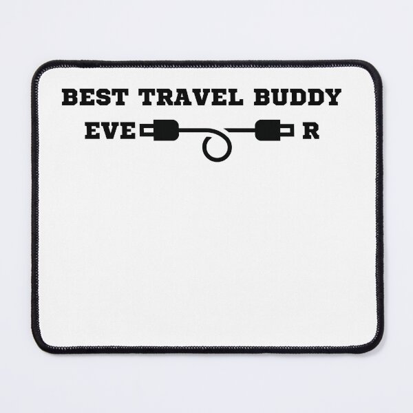 Item preview, Best Travel Buddy Ever Traveling Companion designed and sold by RanirO.