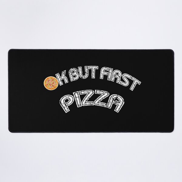 Item preview, Ok but first pizza, pizza day, pizza time, move time, i love pizza, pizza designed and sold by maroon54.