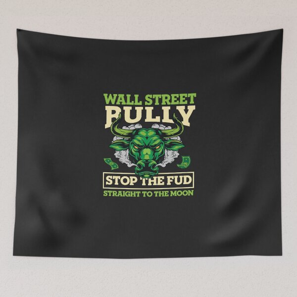 Item preview, Wall street Bully - Stop the FUD - To the moon designed and sold by Datblastedboy.
