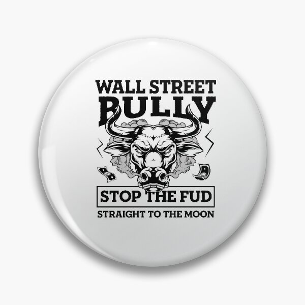 Item preview, Wall street Bully - Stop the FUD - To the moon designed and sold by Datblastedboy.