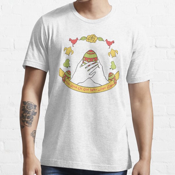 The Kind Of Girl Who Lays Eggs Essential T-Shirt