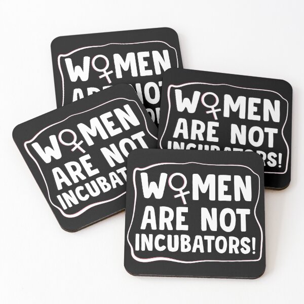 Item preview, Women Are Not Incubators designed and sold by RhondaVarner.