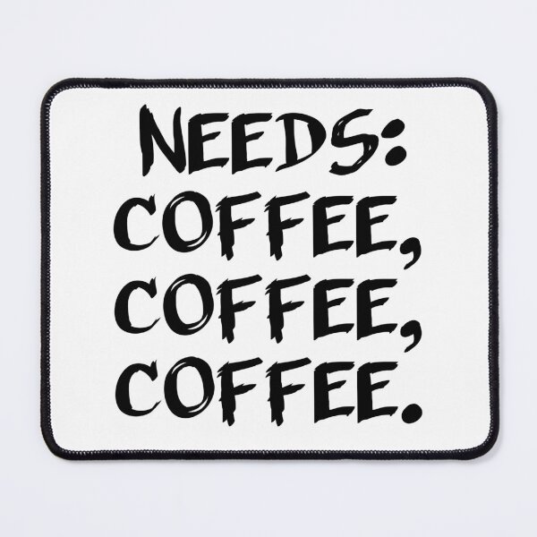 Item preview, Needs: coffee, coffee, coffee. designed and sold by MagpieMuddles.