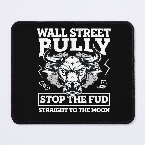 Item preview, Copy of Wall street Bully - Stop the FUD - To the moon designed and sold by Datblastedboy.