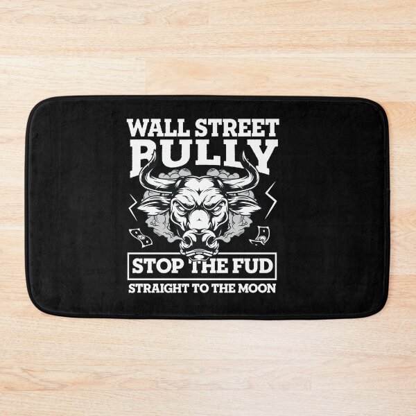 Item preview, Copy of Wall street Bully - Stop the FUD - To the moon designed and sold by Datblastedboy.