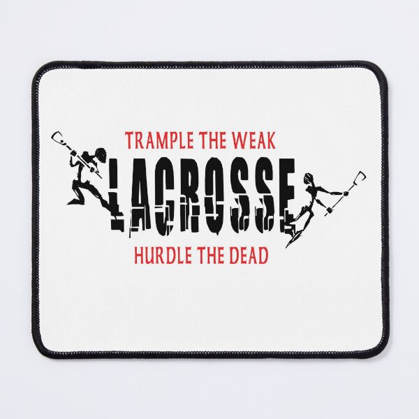 Item preview, Lacrosse "Trample The Weak Hurdle The Dead" designed and sold by SportsT-Shirts.