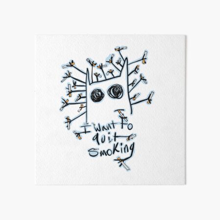 I want to quit smoking Art Board Print