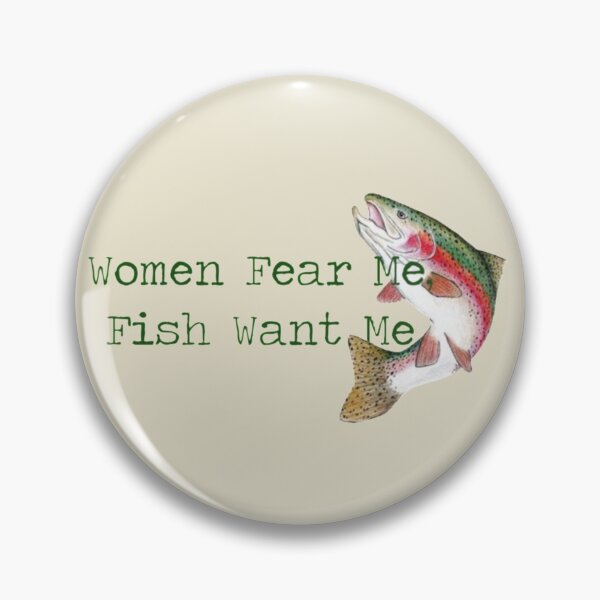 Item preview, “Women Fear Me, Fish Want Me” designed and sold by Rosie-22.