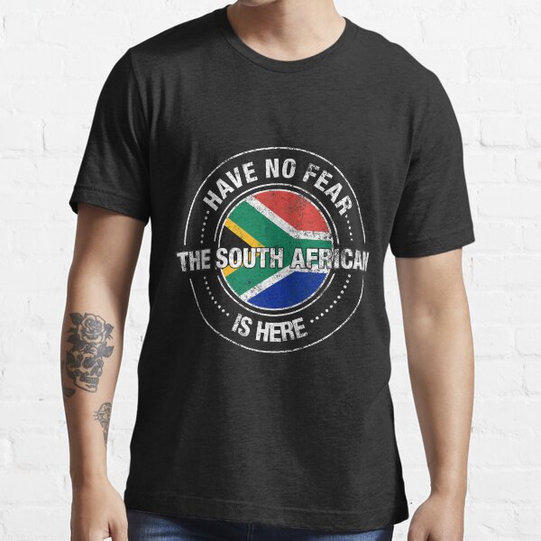 "Have No Fear The South African Is Here Shirt" Tshirt for Sale by