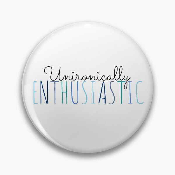 Item preview, Unironically Enthusiastic designed and sold by SavannahAddison.